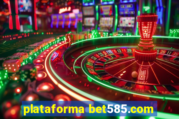 plataforma bet585.com